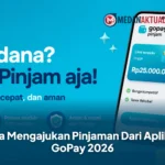 Cara Mengajukan Pinjaman Dari Aplikasi GoPay 2026