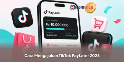 Cara Mengajukan TikTok PayLater 2026