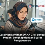 Cara Mengaktifkan DANA Cicil dengan Mudah, Lengkap dengan Syarat Pengajuannya