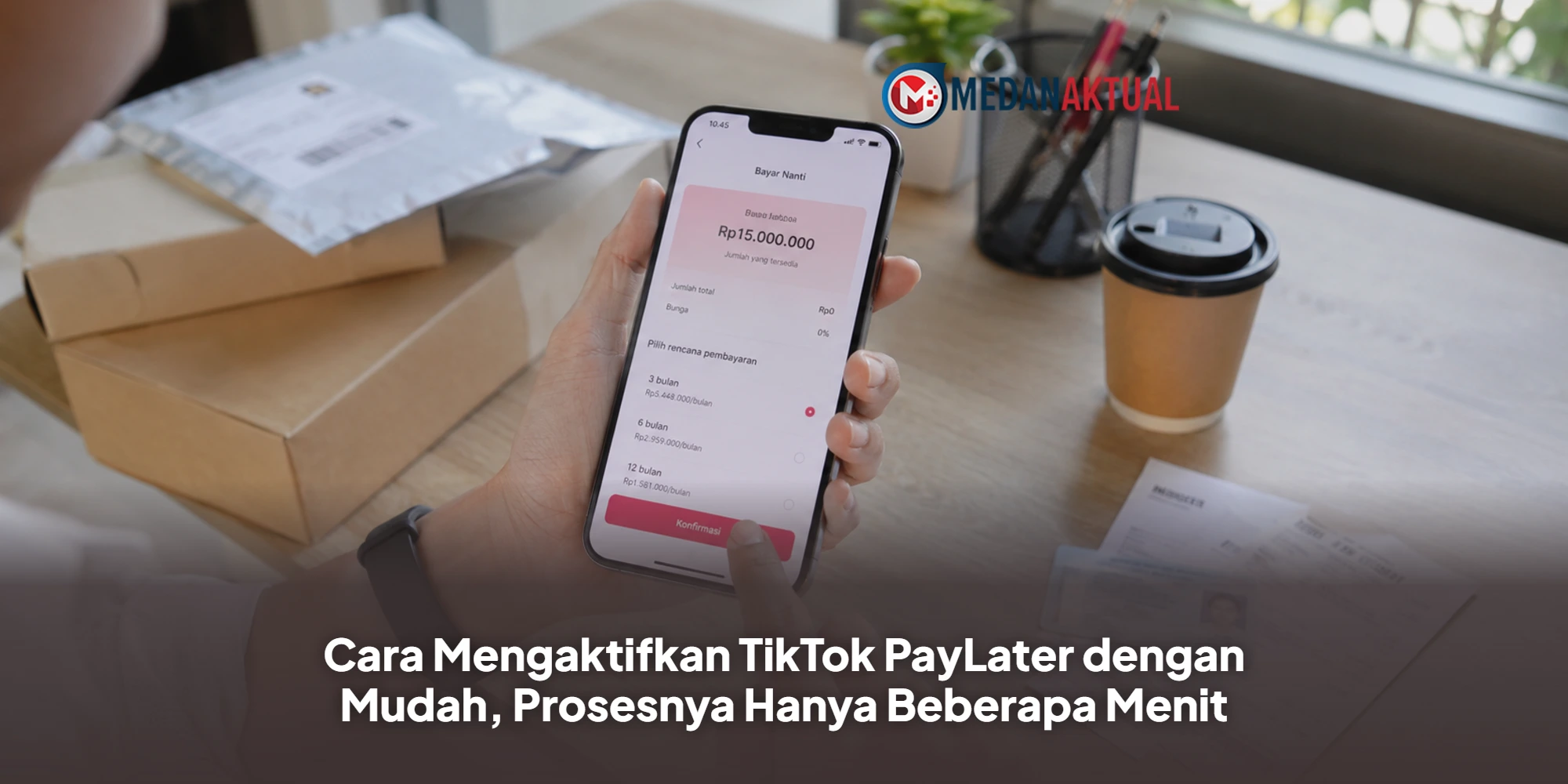 Cara Mengaktifkan TikTok PayLater dengan Mudah, Prosesnya Hanya Beberapa Menit