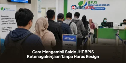 Cara Mengambil Saldo JHT BPJS Ketenagakerjaan Tanpa Harus Resign