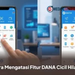 Cara Mengatasi Fitur DANA Cicil Hilang