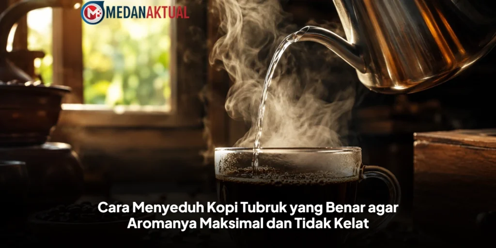Cara Menyeduh Kopi Tubruk yang Benar agar Aromanya Maksimal dan Tidak Kelat