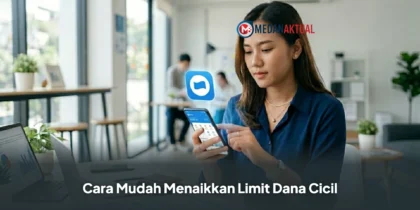 Cara Mudah Menaikkan Limit Dana Cicil