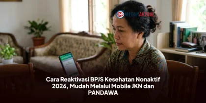 Cara Reaktivasi BPJS Kesehatan Nonaktif 2026, Mudah Melalui Mobile JKN dan PANDAWA