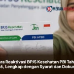 Cara Reaktivasi BPJS Kesehatan PBI Tahun 2026, Lengkap dengan Syarat dan Dokumen