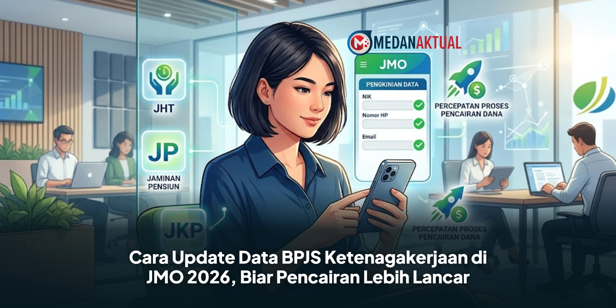 Cara Update Data BPJS Ketenagakerjaan di JMO 2026, Biar Pencairan Lebih Lancar