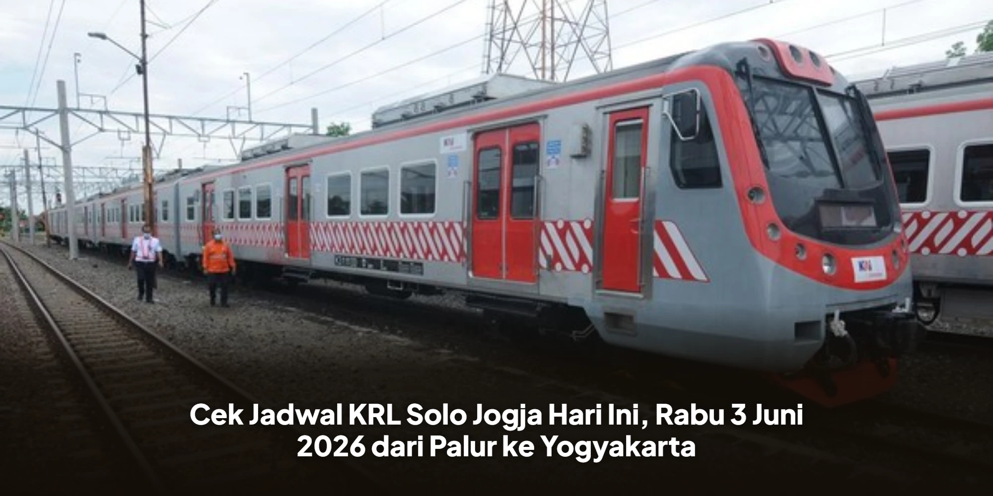 Cek Jadwal KRL Solo Jogja Hari Ini, Rabu 3 Juni 2026 dari Palur ke Yogyakarta