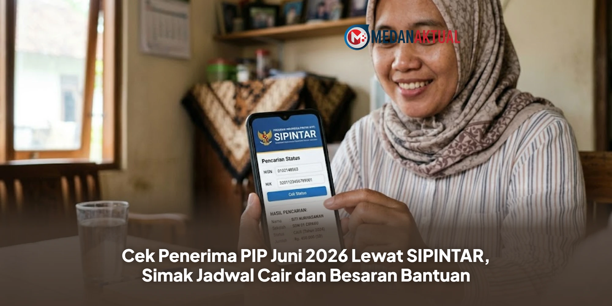 Cek Penerima PIP Juni 2026 Lewat SIPINTAR, Simak Jadwal Cair dan Besaran Bantuan