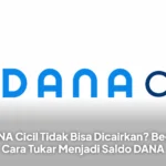 DANA Cicil Tidak Bisa Dicairkan? Begini Cara Tukar Menjadi Saldo DANA