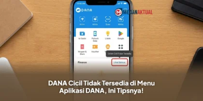 DANA Cicil Tidak Tersedia di Menu Aplikasi DANA, Ini Tipsnya!