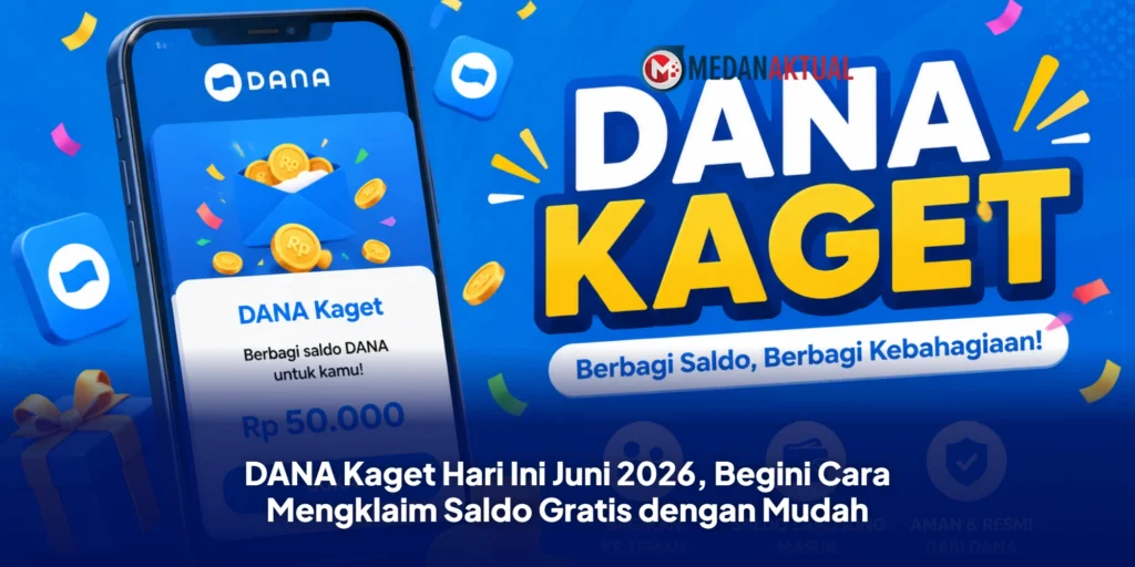 DANA Kaget Hari Ini Juni 2026, Begini Cara Mengklaim Saldo Gratis dengan Mudah
