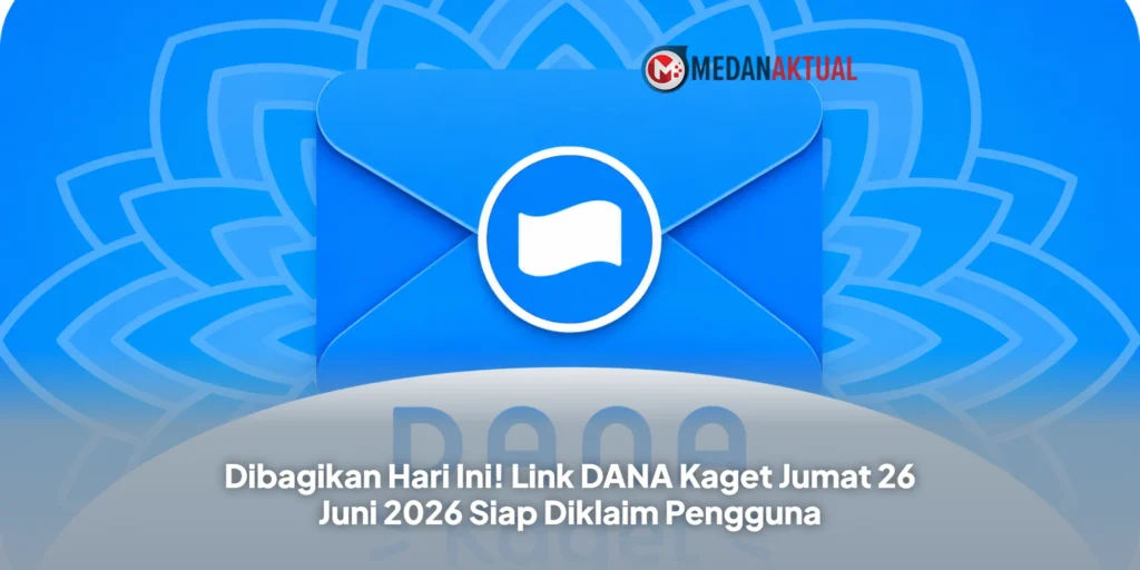 Dibagikan Hari Ini! Link DANA Kaget Jumat 26 Juni 2026 Siap Diklaim Pengguna