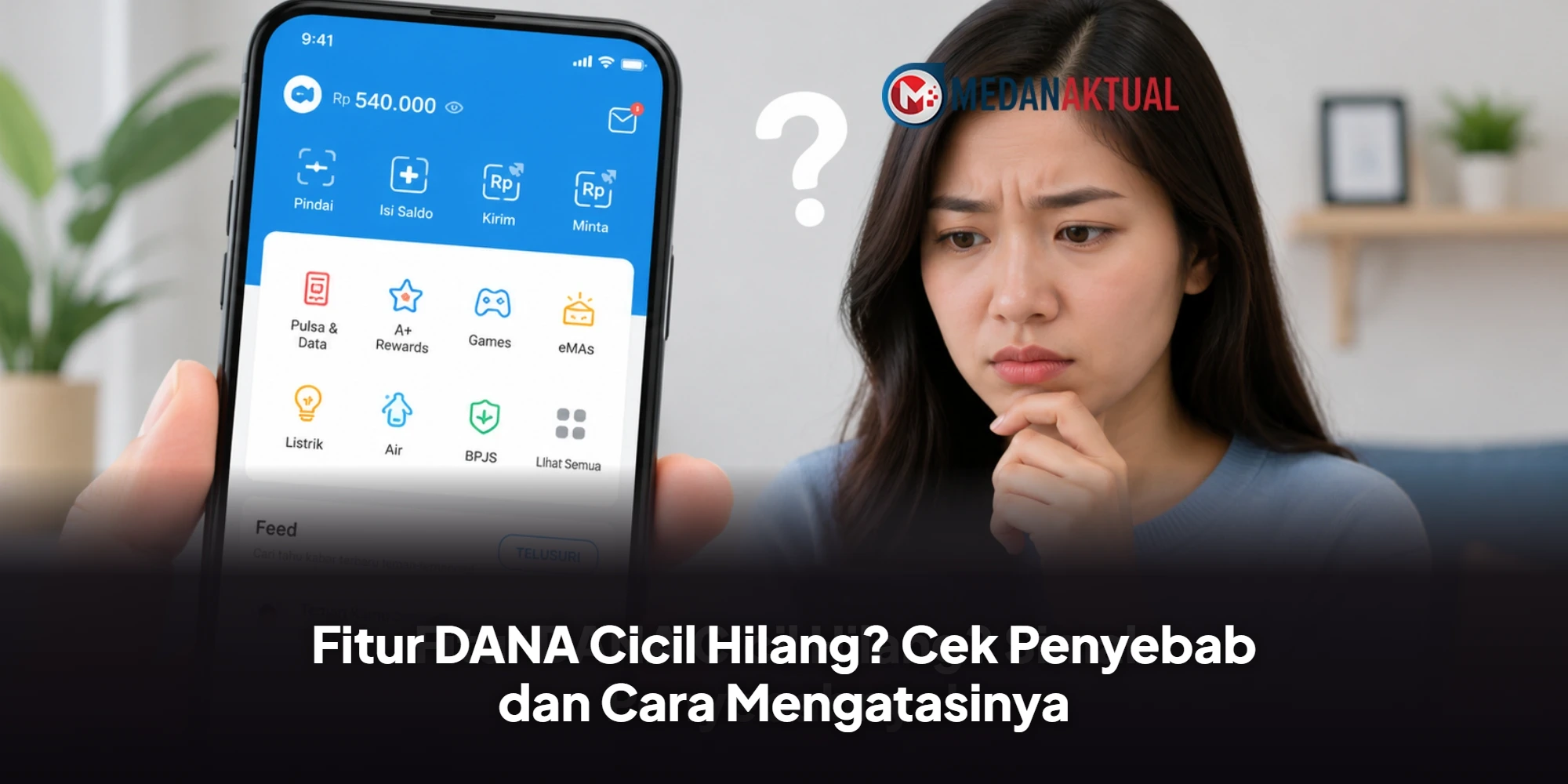 Fitur DANA Cicil Hilang? Cek Penyebab dan Cara Mengatasinya