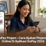 GoPay Pinjam : Cara Ajukan Pinjaman Online Di Aplikasi GoPay 2026