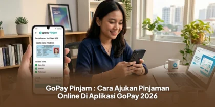 GoPay Pinjam : Cara Ajukan Pinjaman Online Di Aplikasi GoPay 2026
