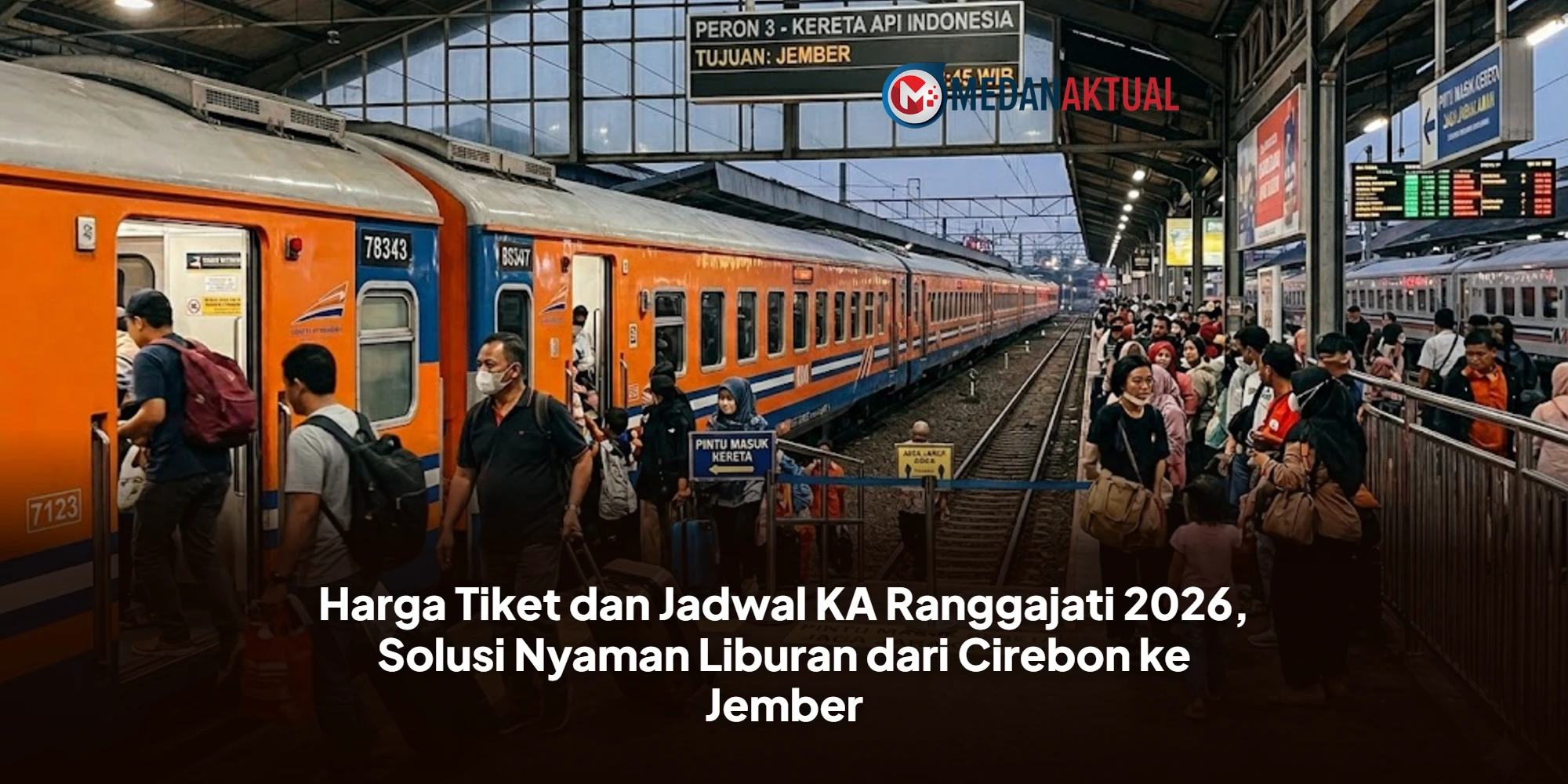 Harga Tiket dan Jadwal KA Ranggajati 2026, Solusi Nyaman Liburan dari Cirebon ke Jember