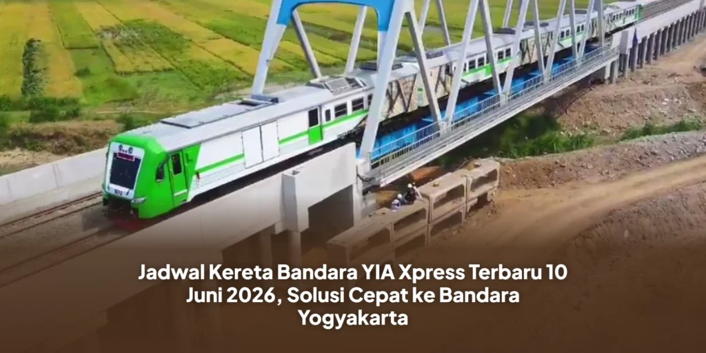 Jadwal Kereta Bandara YIA Xpress Terbaru 10 Juni 2026, Solusi Cepat ke Bandara Yogyakarta