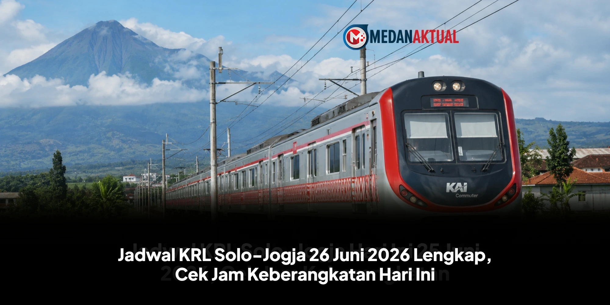 Jadwal KRL Solo-Jogja 26 Juni 2026 Lengkap, Cek Jam Keberangkatan Hari Ini