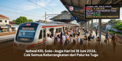 Jadwal KRL Solo–Jogja Hari Ini 18 Juni 2026, Cek Semua Keberangkatan dari Palur ke Tugu