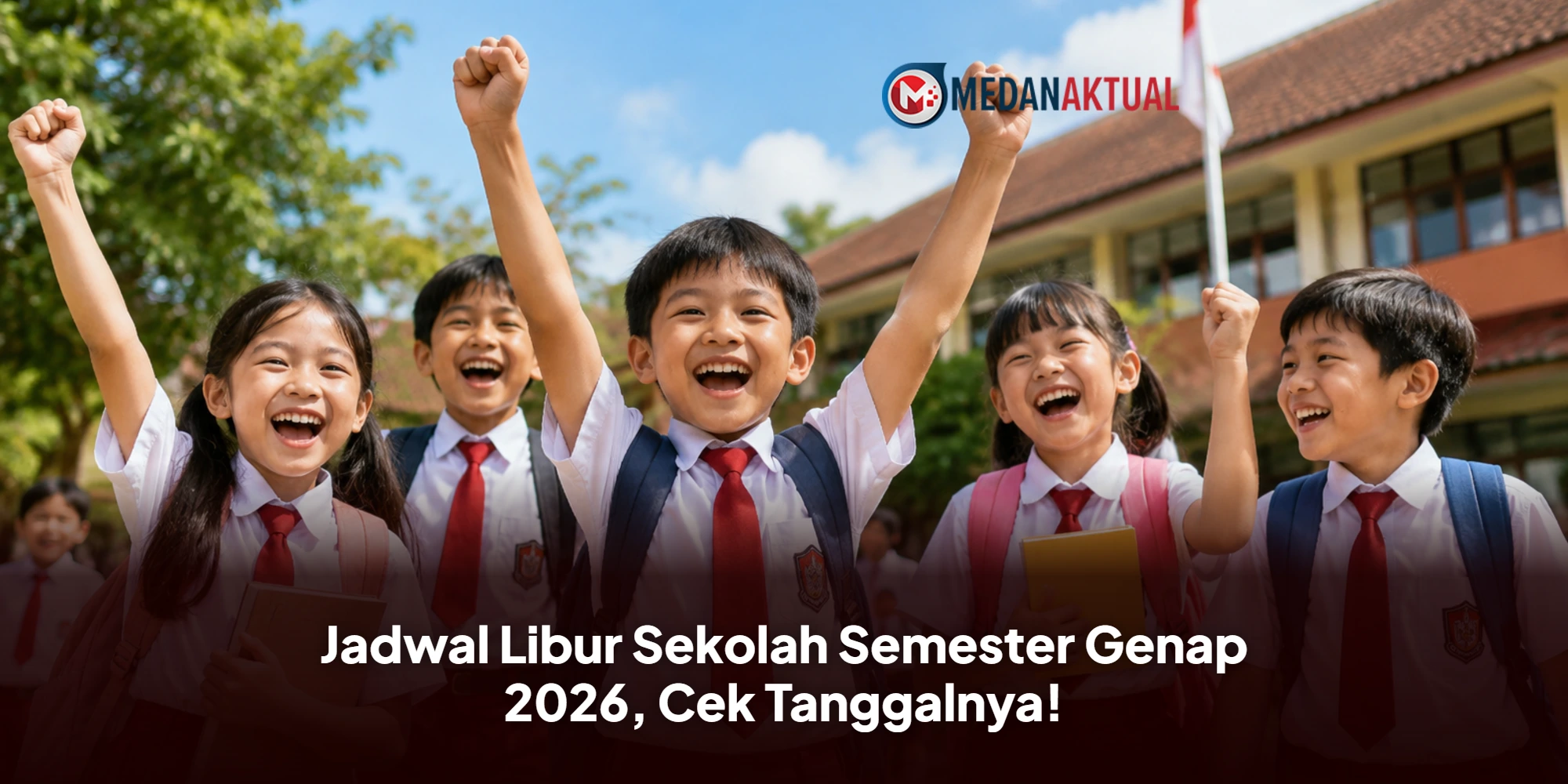 Jadwal Libur Sekolah Semester Genap 2026, Cek Tanggalnya!