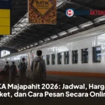 KA Majapahit 2026: Jadwal, Harga Tiket, dan Cara Pesan Secara Online