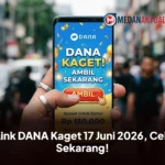 Link DANA Kaget 17 Juni 2026, Cek Sekarang!