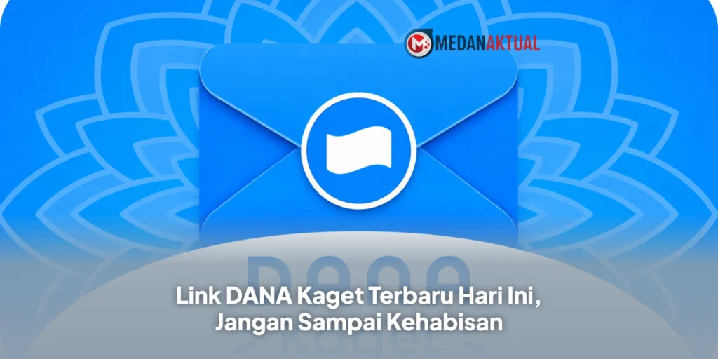 Link DANA Kaget Terbaru Hari Ini, Jangan Sampai Kehabisan