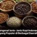 Mengenal Jenis-Jenis Kopi Indonesia yang Populer di Berbagai Daerah