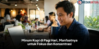 Minum Kopi di Pagi Hari, Manfaatnya untuk Fokus dan Konsentrasi