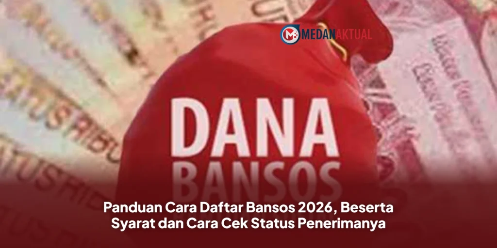 Panduan Cara Daftar Bansos 2026, Beserta Syarat dan Cara Cek Status Penerimanya