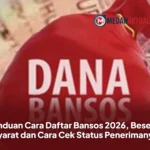 Panduan Cara Daftar Bansos 2026, Beserta Syarat dan Cara Cek Status Penerimanya