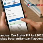 Panduan Cek Status PIP Juni 2026, Lengkap Besaran Bantuan Tiap Jenjang
