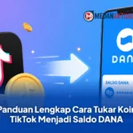 Panduan Lengkap Cara Tukar Koin TikTok Menjadi Saldo DANA