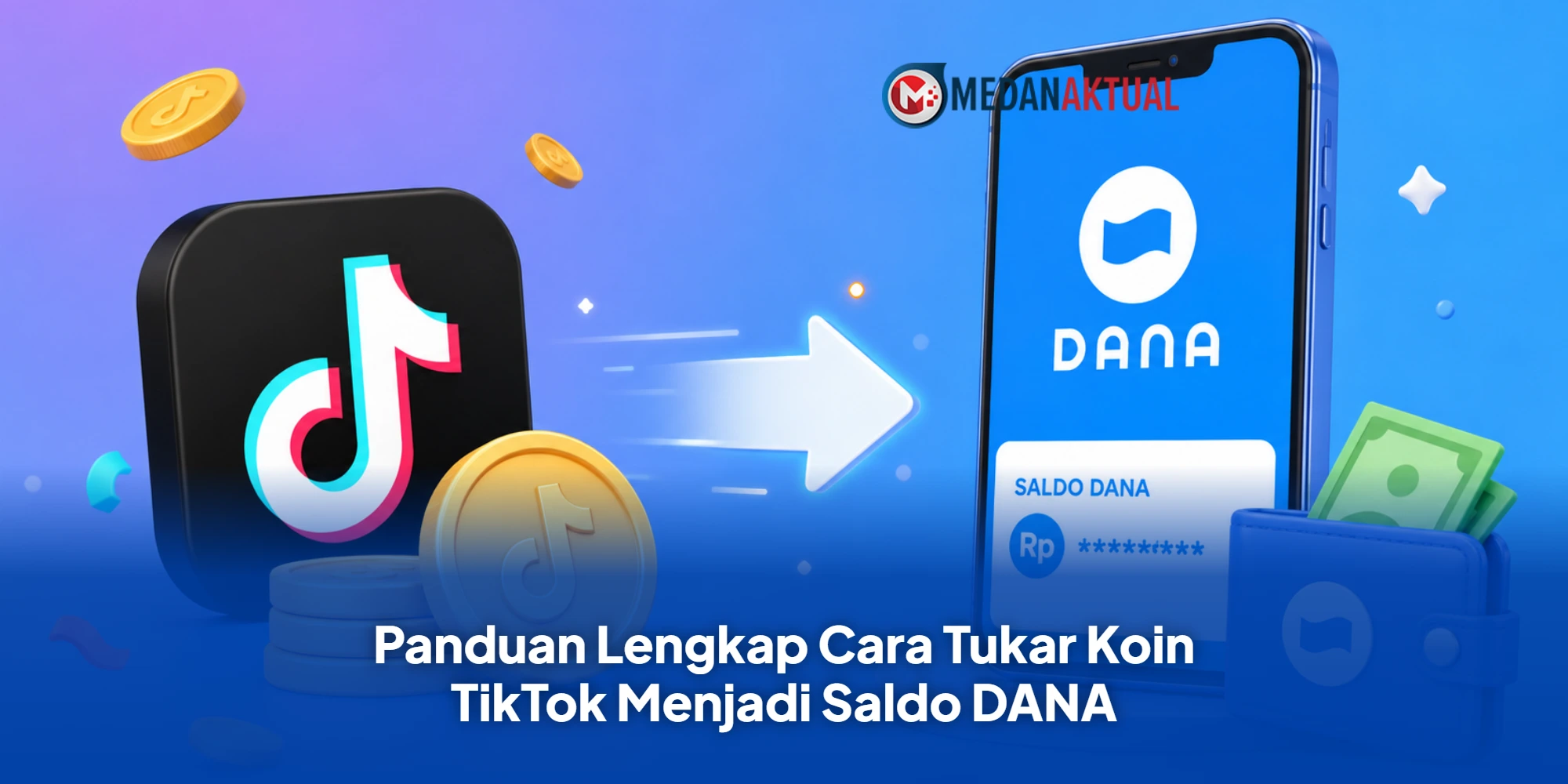Panduan Lengkap Cara Tukar Koin TikTok Menjadi Saldo DANA