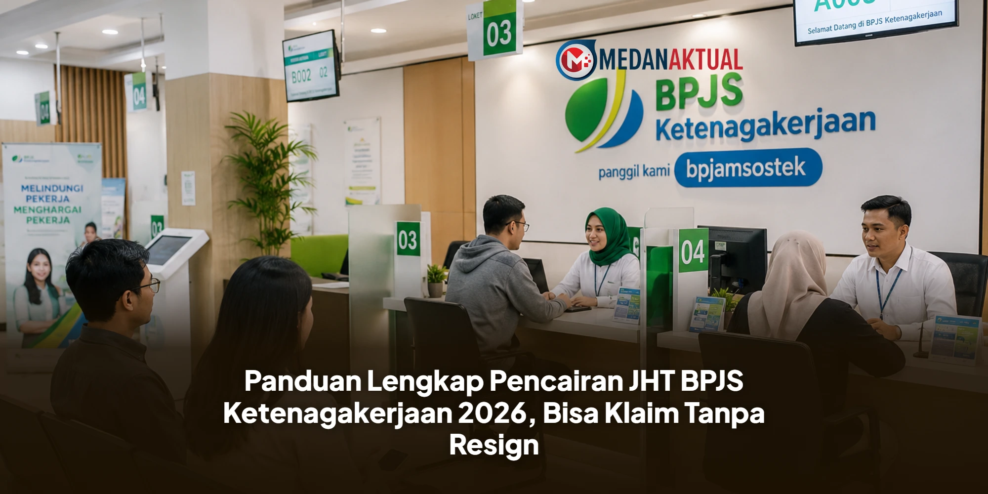Panduan Lengkap Pencairan JHT BPJS Ketenagakerjaan 2026, Bisa Klaim Tanpa Resign