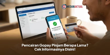 Pencairan Gopay Pinjam Berapa Lama? Cek Informasinya Disini!