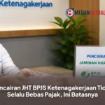 Pencairan JHT BPJS Ketenagakerjaan Tidak Selalu Bebas Pajak, Ini Batasnya