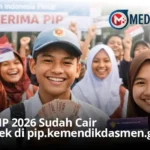 PIP 2026 Sudah Cair, Cek di pip.kemendikdasmen.go.id