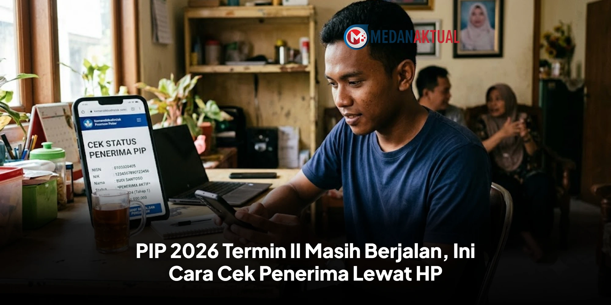 PIP 2026 Termin II Masih Berjalan, Ini Cara Cek Penerima Lewat HP