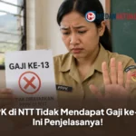 PPPK di NTT Tidak Mendapat Gaji ke-13, Ini Penjelasanya!