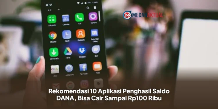 Rekomendasi 10 Aplikasi Penghasil Saldo DANA, Bisa Cair Sampai Rp100 Ribu