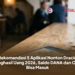 Rekomendasi 5 Aplikasi Nonton Dracin Penghasil Uang 2026, Saldo DANA dan OVO Bisa Masuk