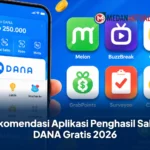 Rekomendasi Aplikasi Penghasil Saldo DANA Gratis 2026