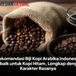 Rekomendasi Biji Kopi Arabika Indonesia Terbaik untuk Kopi Hitam, Lengkap dengan Karakter Rasanya