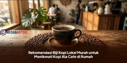 Rekomendasi Biji Kopi Lokal Murah untuk Menikmati Kopi Ala Cafe di Rumah