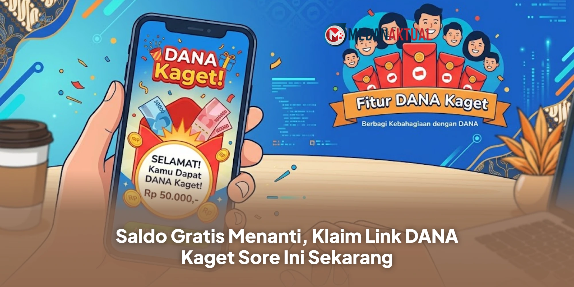 Saldo Gratis Menanti, Klaim Link DANA Kaget Sore Ini Sekarang