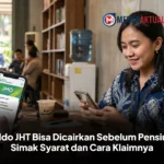 Saldo JHT Bisa Dicairkan Sebelum Pensiun, Simak Syarat dan Cara Klaimnya
