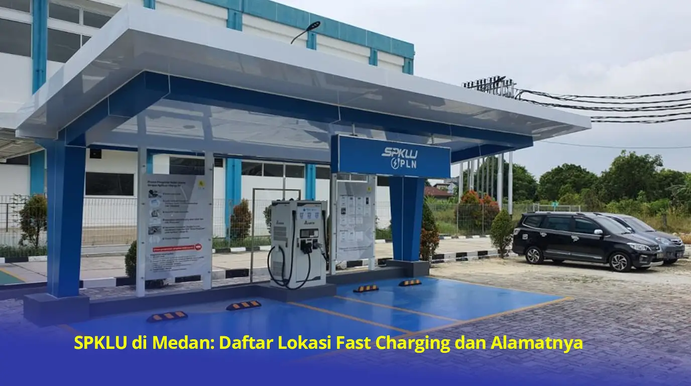 SPKLU di Medan: Daftar Lokasi Fast Charging dan Alamatnya