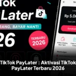 TikTok PayLater : Aktivasi TikTok PayLater Terbaru 2026